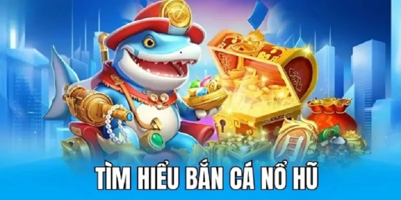 Bắn cá nổ hũ Jun88 – Trải nghiệm kết hợp phần thưởng lớn