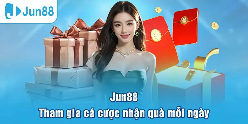 Tham gia cá cược Jun88 nhận quà tặng cực hấp dẫn