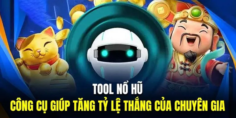Cách dùng tool nổ hũ kết hợp chiến lược cá nhân